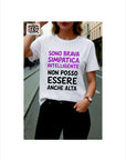 T- SHIRT SONO BRAVA SIMPATICA INTELLIGENTE