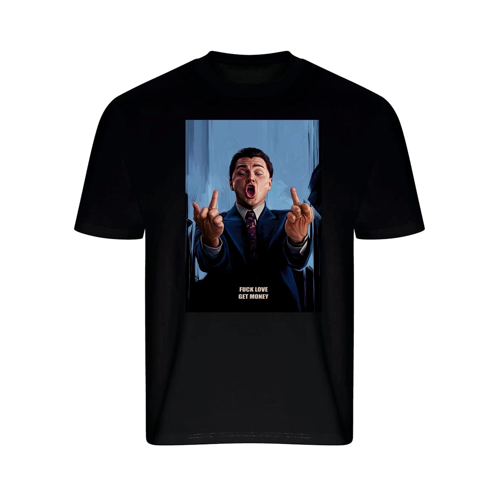T-SHIRT FUCK LOVE GET MONEY