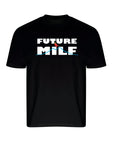 FUTURE MILF T-SHIRT