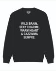 FELPA WILD BRAIN SEXY CHARME, WARM HEART & CAZZIMMA SEMPRE