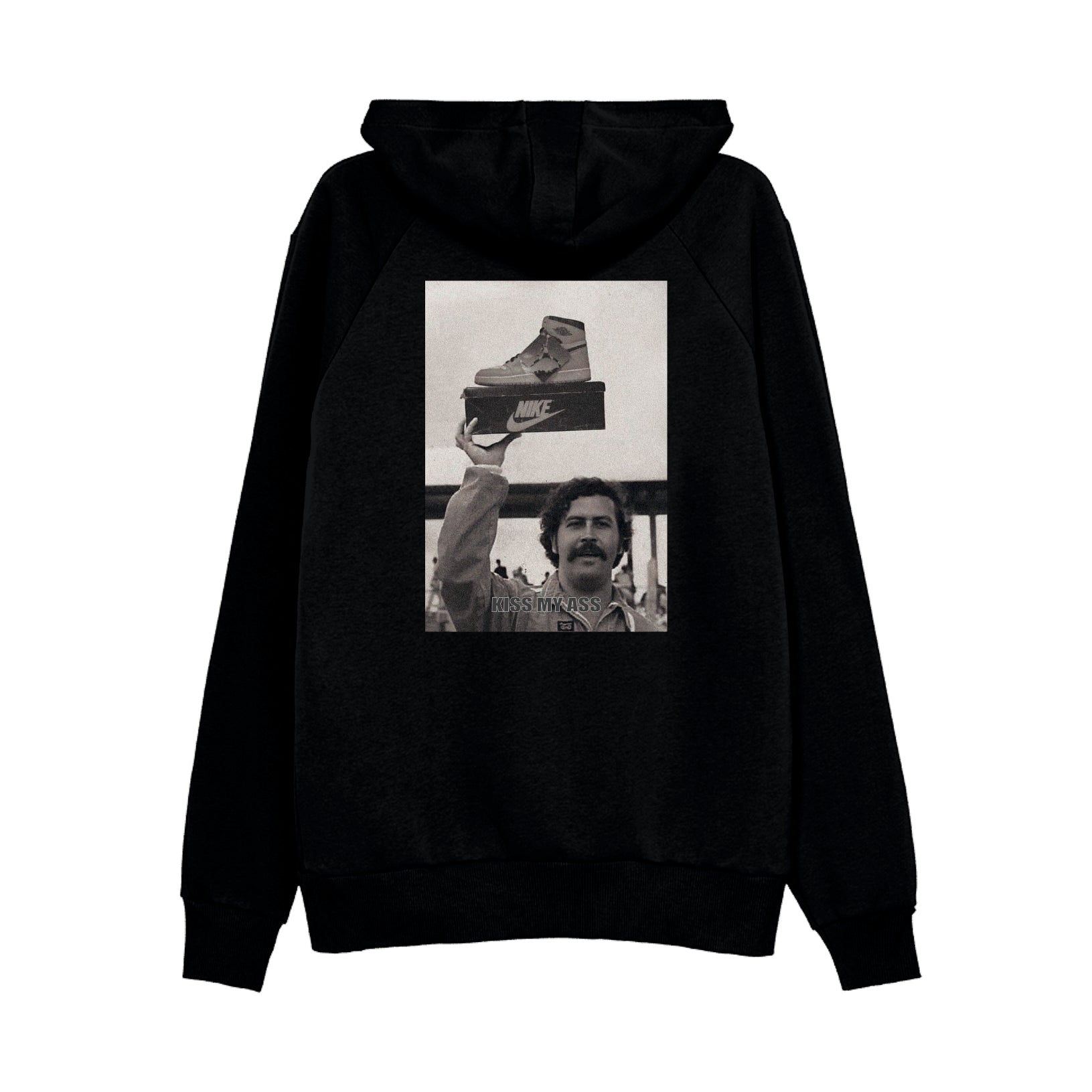 KISS MY ASS PABLO HOODIE SWEATSHIRT