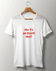 T-SHIRT DO YOU EVER THINK OF ME?