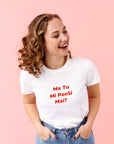T-SHIRT DO YOU EVER THINK OF ME?