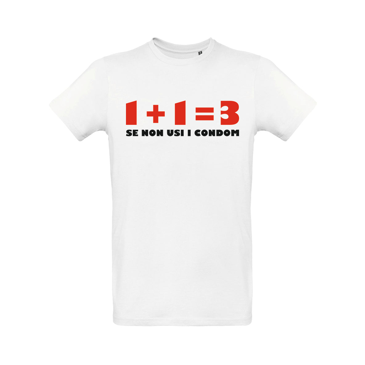 T-SHIRT 1+1=3 IF YOU DON'T USE CONDOMS