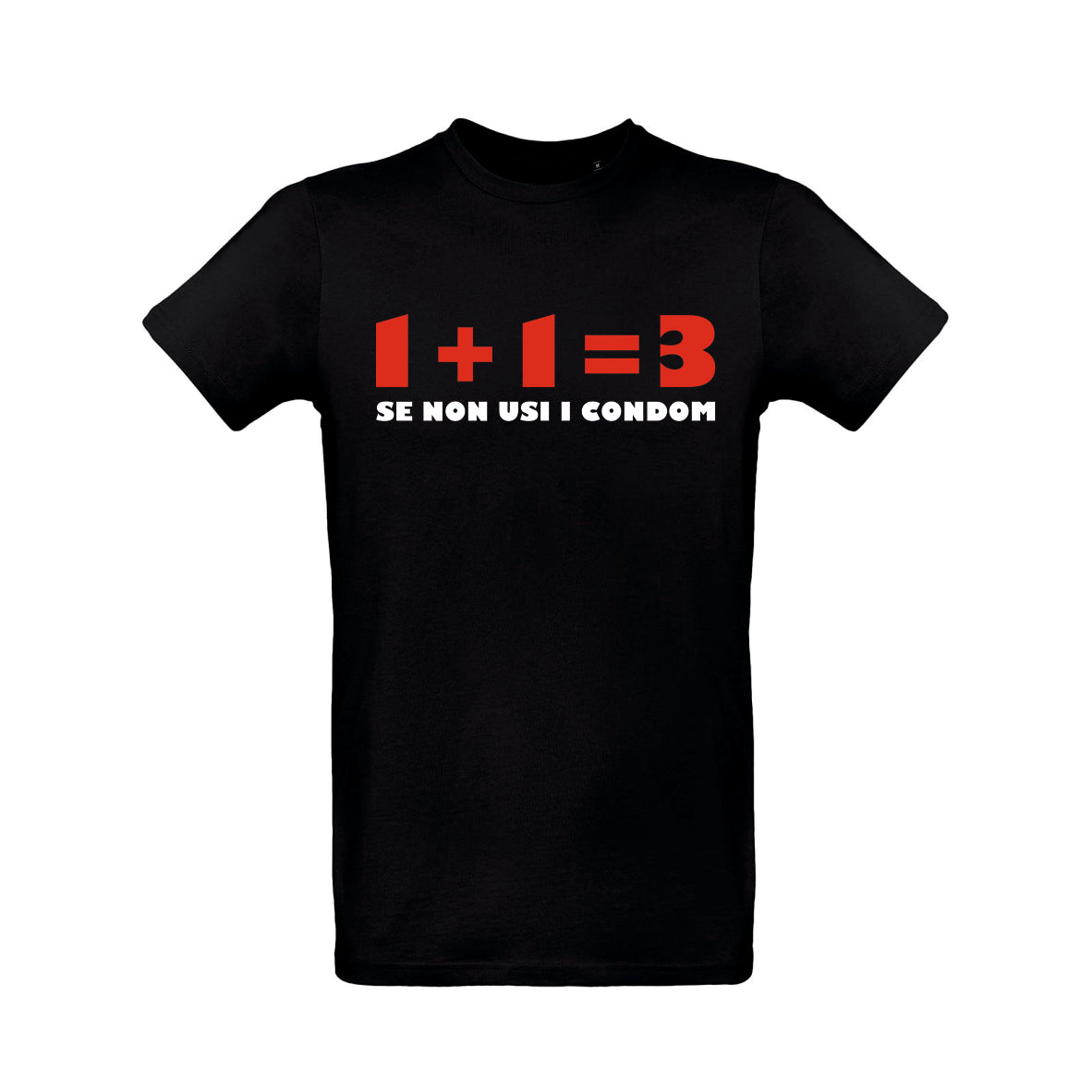 T-SHIRT 1+1=3 IF YOU DON'T USE CONDOMS